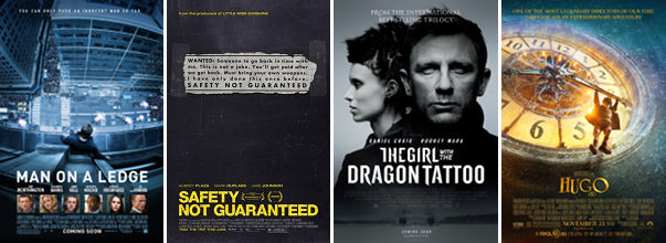 Posters for Hugo, Safety Not Guaranteed, The Girl with the Dragon Tattoo, and Man on a Ledge