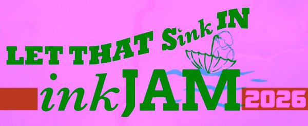 Ink Jam 2026 Logo with the slogan Let That Sink In